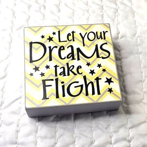 Let Your Dreams take Flight Wooden Block Sign Desk Decor